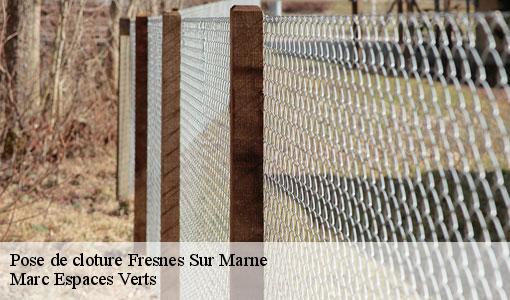 Pose de cloture  fresnes-sur-marne-77410 Marc Espaces Verts 