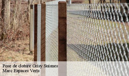 Pose de cloture  grisy-suisnes-77166 Marc Espaces Verts 