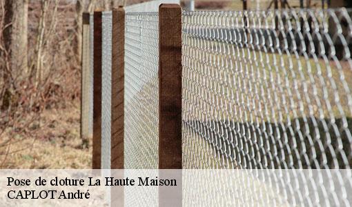 Pose de cloture  la-haute-maison-77580 CAPLOT André