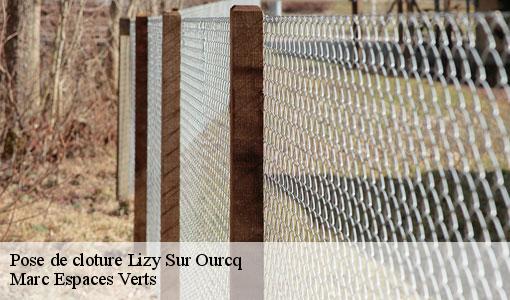 Pose de cloture  lizy-sur-ourcq-77440 Marc Espaces Verts 