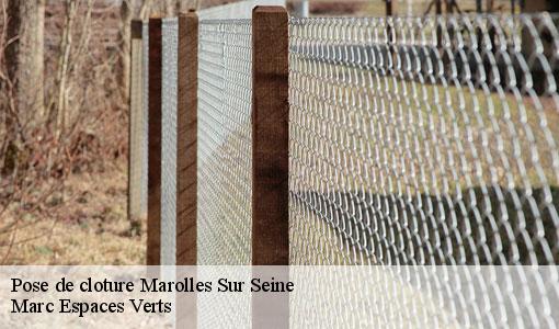 Pose de cloture  marolles-sur-seine-77130 Marc Espaces Verts 