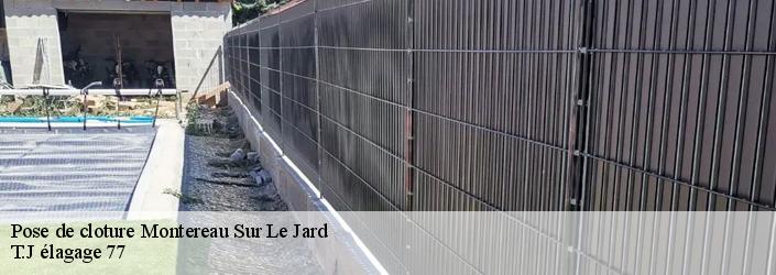 Pose de cloture  montereau-sur-le-jard-77950 T.J élagage 77